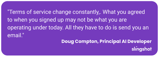 "Terms of service change constantly,. What you agreed to when you signed up may not be what you are operating under today. All they have to do is send you an email."